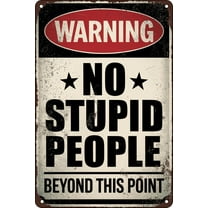 Vintage Metal Tin,Warning No Stupid People Beyond This Point Metal Sign Humorous Wall Art for Home Office Man Cave Garage Bar Patio Kitchen and Living Room 8x12 Inch,tin sign