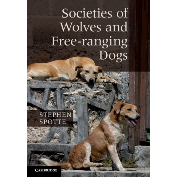 Societies of Wolves and Free-ranging Dogs, (Hardcover)