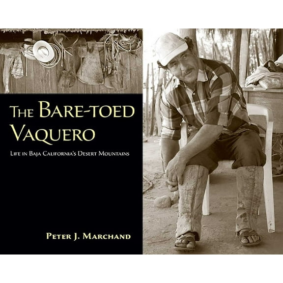 The Bare-Toed Vaquero: Life in Baja California's Desert Mountains, (Paperback)