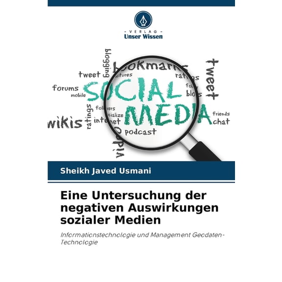 Eine Untersuchung der negativen Auswirkungen sozialer Medien, (Paperback)