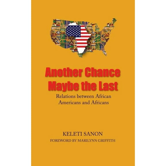 Another Chance Maybe the Last, Relations Between African Americans and Africans, (Paperback)