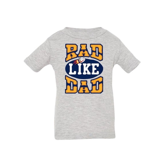 Rad Like Dad! T-Shirt Infant -Image by Shutterstock, 6 Months