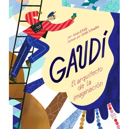 Gaudí-El Arquitecto de la Imaginación: (Spanish Edition), (Hardcover)