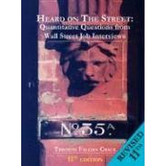 Pre-Owned Heard on the Street: Quantitative Questions from Wall Street Job Interviews (Paperback) 0970055269 9780970055262