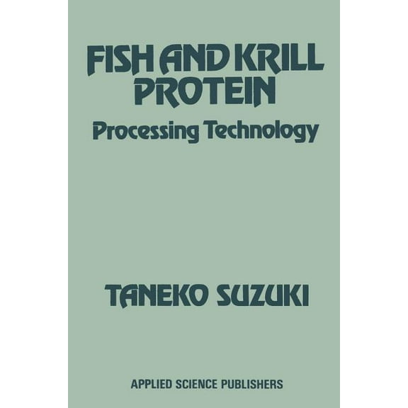 Fish and Krill Protein: Processing Technology, (Paperback)