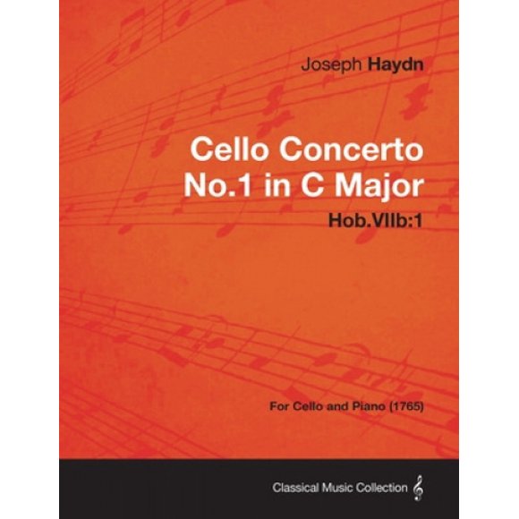 Cello Concerto No.1 in C Major Hob.VIIb: 1 - For Cello and Piano (1765)