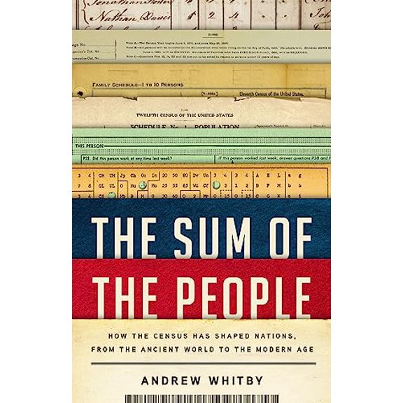 Pre-Owned The Sum of the People: How the Census Has Shaped Nations, from the Ancient World to the Modern Age (Hardcover) 154161934X 9781541619340