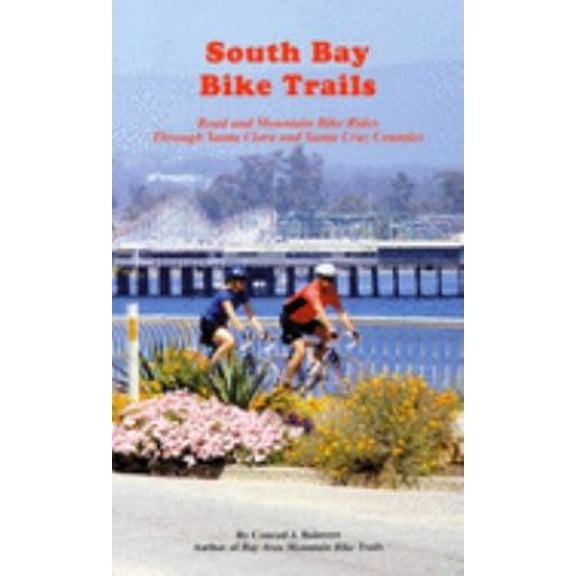 Pre-Owned South Bay Bike Trails: Road and Mountain Bicycle Rides Through Santa Clara and Santa Cruz Counties (Paperback) 096216948X 9780962169489