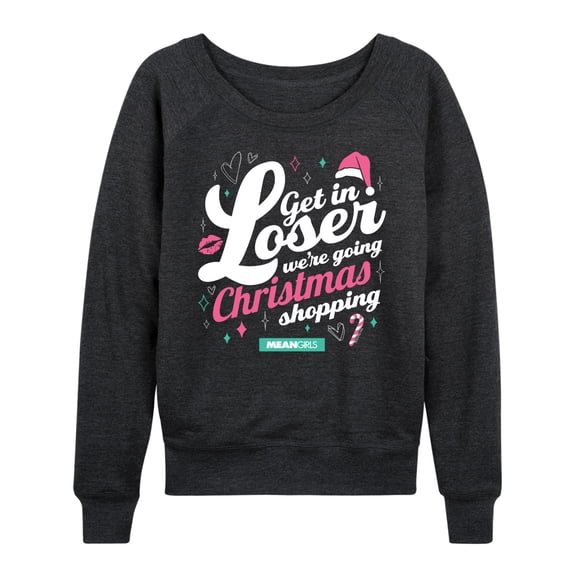 Mean Girls - Get In Loser Women's Lightweight French Terry Wide Neck Long Sleeve Graphic Shirt
