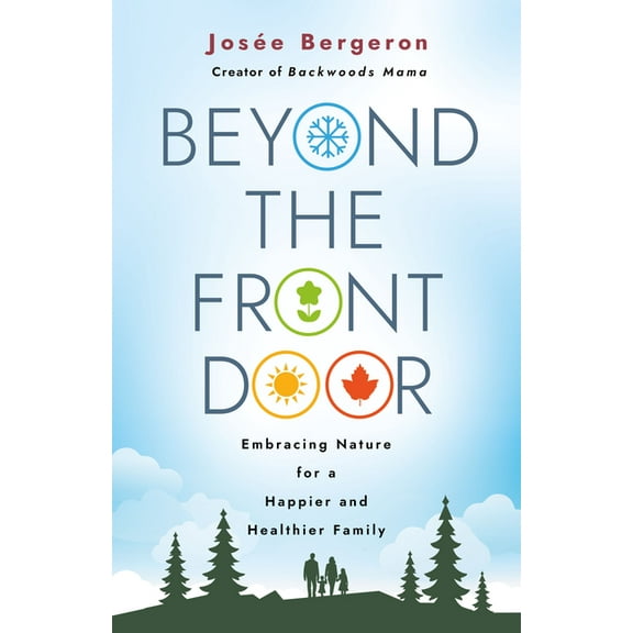 Beyond the Front Door: Embracing Nature for a Happier and Healthier Family, (Paperback)