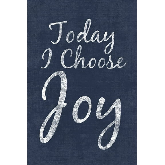 Today I Choose Joy, motivational poster print