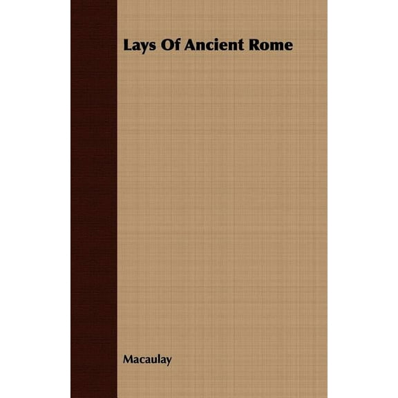 Lays Of Ancient Rome, (Paperback)