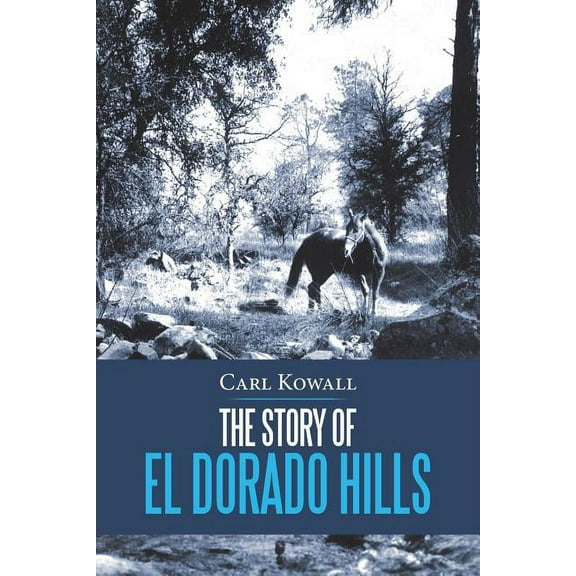 The Story of El Dorado Hills (Paperback)