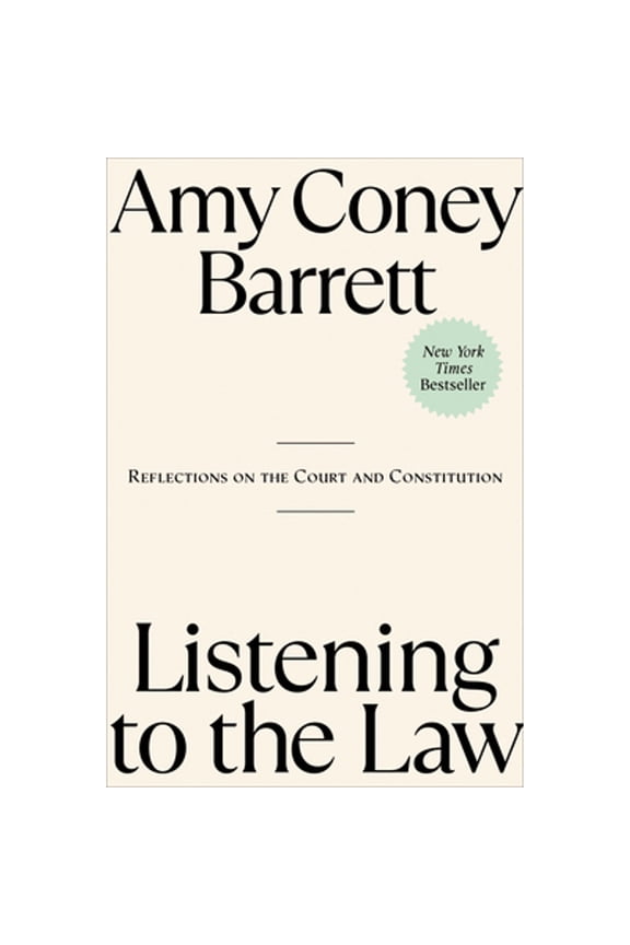 Pre-Owned Listening to the Law: Reflections on the Court and Constitution (Hardcover) by Amy Coney Barrett