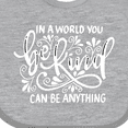 thumbnail image 4 of Inktastic Inspirational Quote In a World You Can be Anything be Kind Boys or Girls Baby Bib, 4 of 4