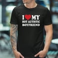 thumbnail image 2 of I Love My Hot Autistic Boyfriend T-Shirt, 2 of 5