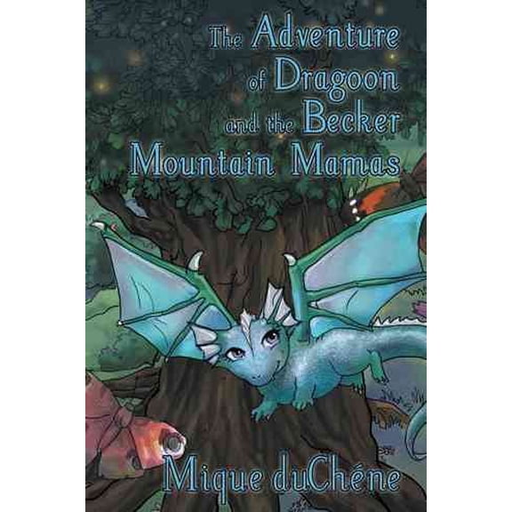 The Adventure of Dragoon and the Becker Mountain Mamas (Hardcover)