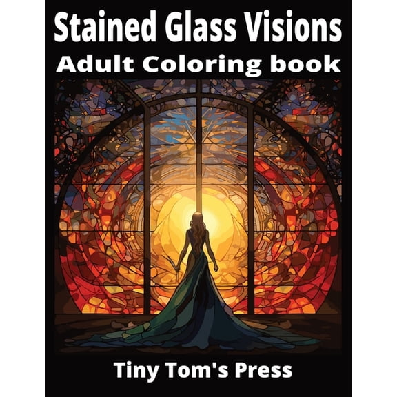 Stained Glass Visions 1: Adult Coloring Book, (Paperback)