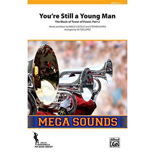 You're Still a Young Man The Music of Tower of Power, Part 2 (Trumpet Section Feature