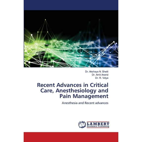 Recent Advances in Critical Care, Anesthesiology and Pain Management, (Paperback)