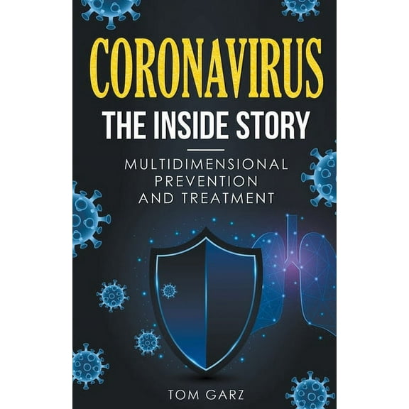 Coronavirus-The Inside Story: Multidimensional Prevention and Treatment, (Paperback)