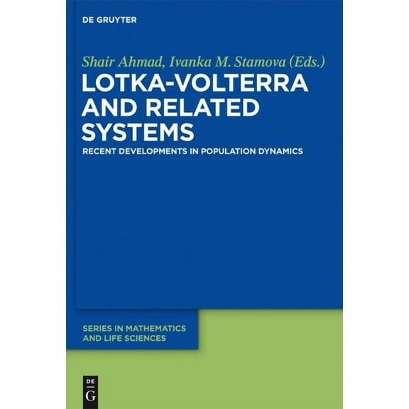 de Gruyter Mathematics and Life Sciences Lotka-Volterra and Related Systems: Recent Developments in Population Dynamics, Book 2, (Hardcover)