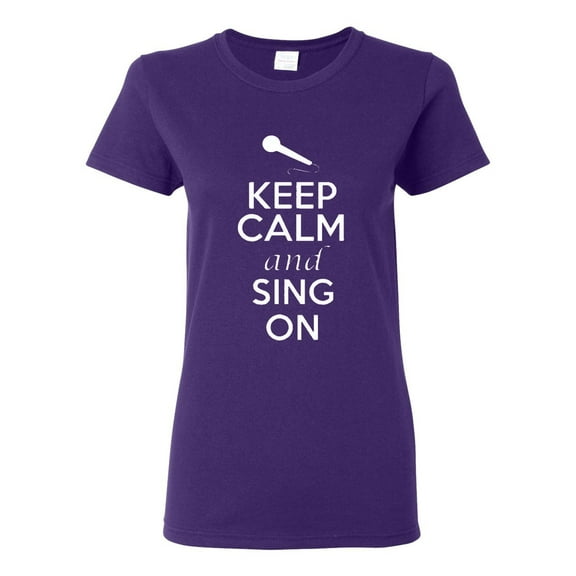 Ladies Keep Calm And Sing On T-Shirt Tee