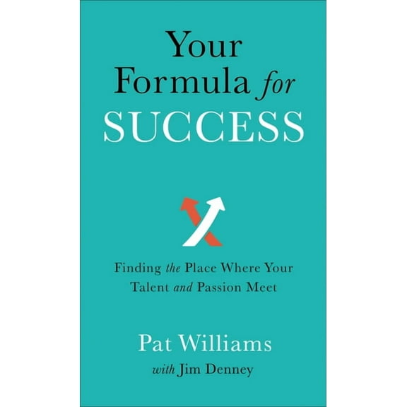Your Formula for Success: Finding the Place Where Your Talent and Passion Meet (Paperback)