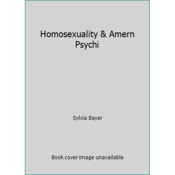Pre-Owned Homosexuality & Amern Psychi (Hardcover) 0465030483 9780465030484