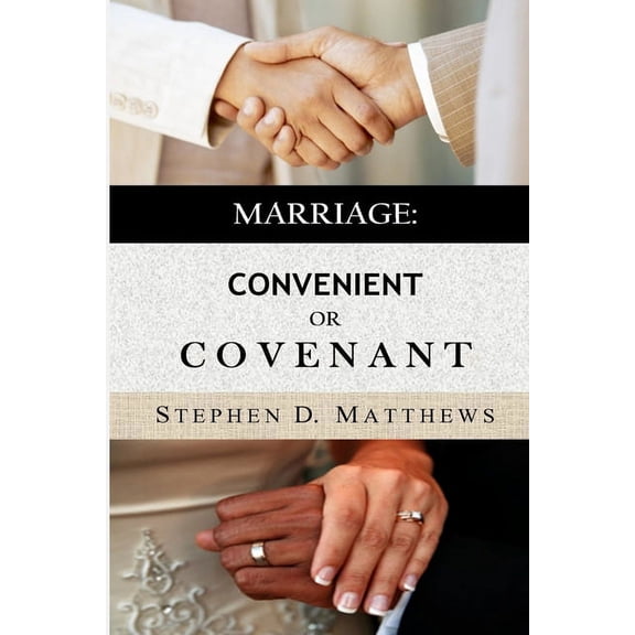 Marriage: Convenient or Covenant, (Paperback)