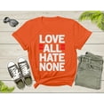 thumbnail image 3 of Love All Hate None People Friendship Good Deeds Samaritan T-Shirt Love Quote Lover Gift T Shirt for Men Women Kids Boys Girls Tshirt, 3 of 9