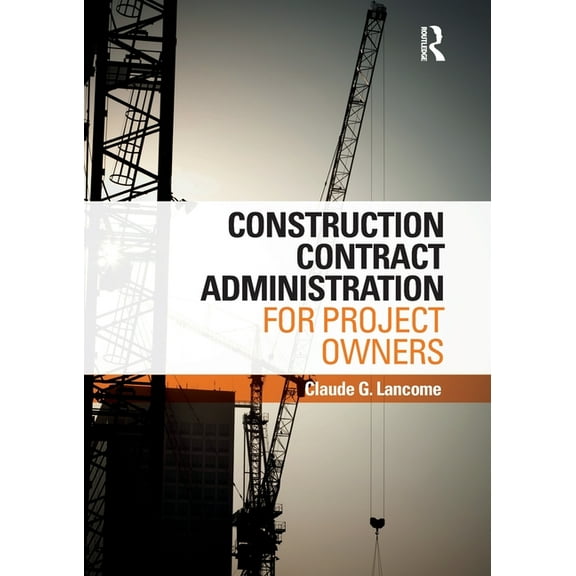 Construction Contract Administration for Project Owners, (Paperback)