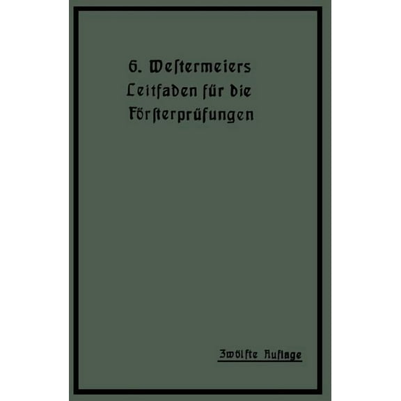 Westermeiers Leitfaden Für Die Försterprüfungen, (Paperback)