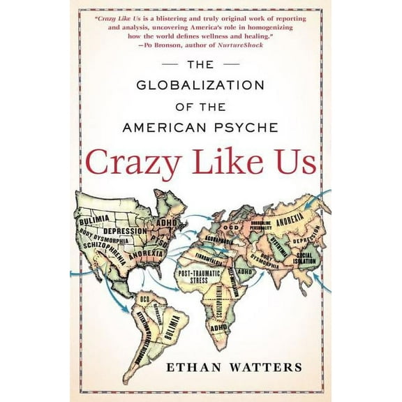 Crazy Like Us: The Globalization of the American Psyche, (Paperback)