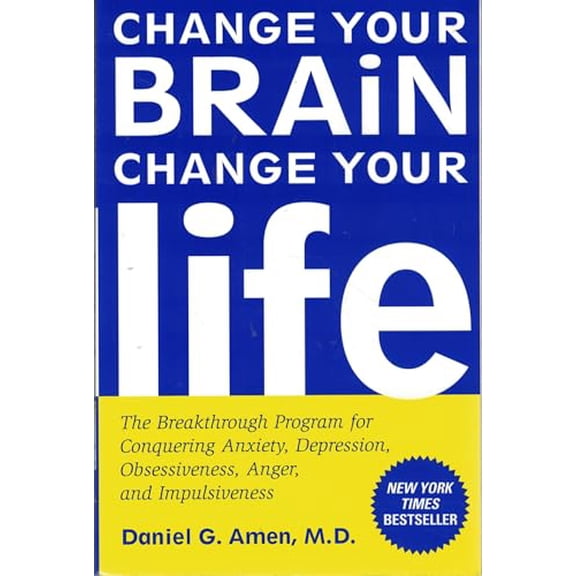 Pre-Owned Change Your Brain, Change Your Life: The Breakthrough Program for Conquering Anxiety, Depression, Obsessiveness, Anger, and Impulsiveness (Paperback) 0812929985 9780812929980