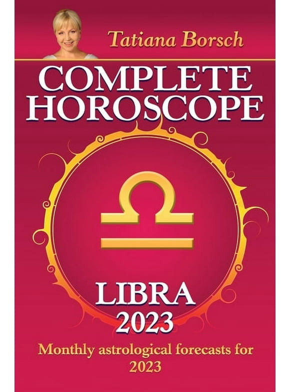 Complete Horoscope Libra 2023: Monthly Astrological Forecasts for 2023 (Paperback)