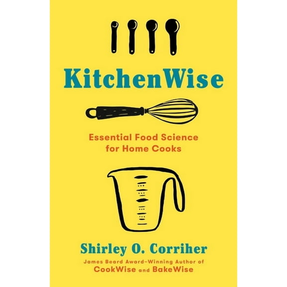 Kitchenwise: Essential Food Science for Home Cooks, (Hardcover)