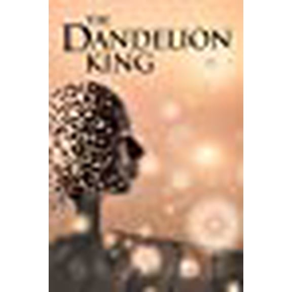 The Dandelion King (Paperback) by J P Lockhead