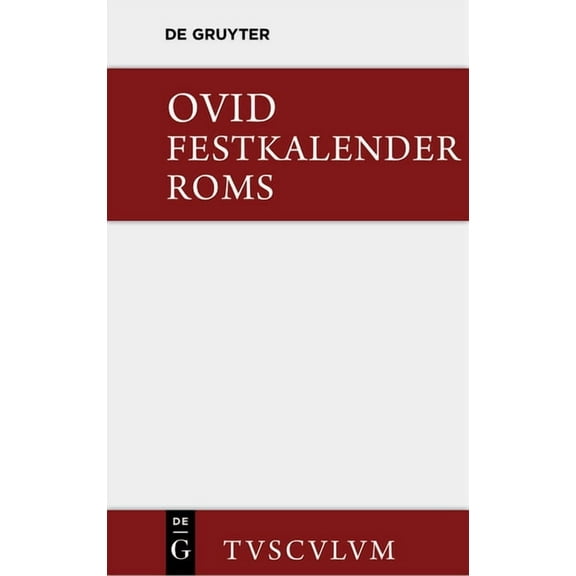 Sammlung Tusculum Festkalender ROMs / Fasti: Lateinisch - Deutsch, (Hardcover)