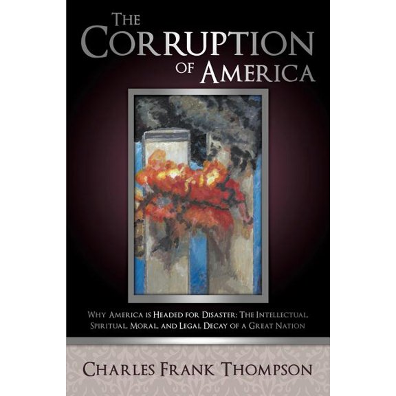 The Corruption of America, (Paperback)