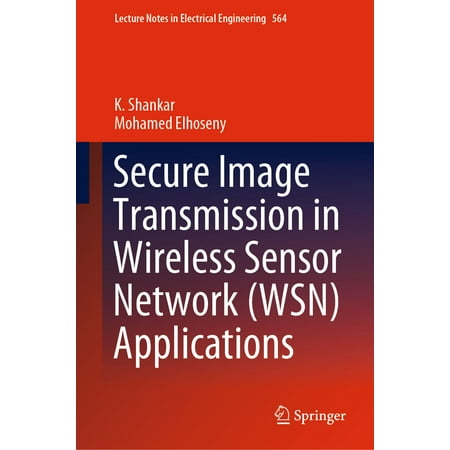 Secure Image Transmission in Wireless Sensor Network (WSN) Applications - (Best Way To Secure Wireless Network)