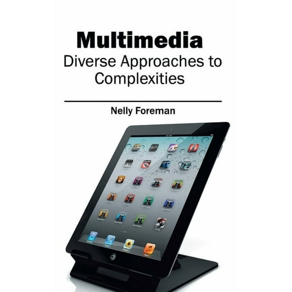 Multimedia: Diverse Approaches to Complexities, (Hardcover)