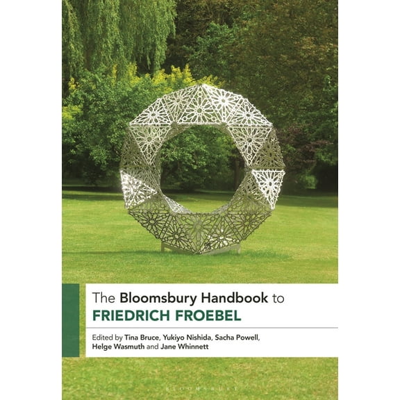 Bloomsbury Handbooks The Bloomsbury Handbook to Friedrich Froebel, (Paperback)