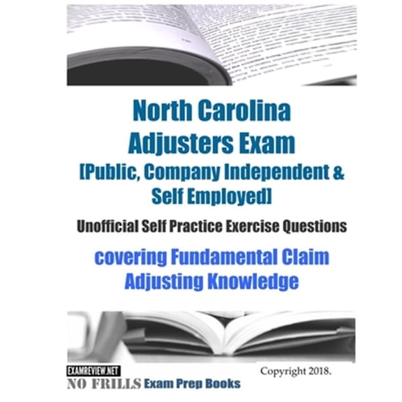 Pre-Owned North Carolina Adjusters Exam [Public, Company Independent & Self Employed] Unofficial Self Practice (Paperback) by Examreview