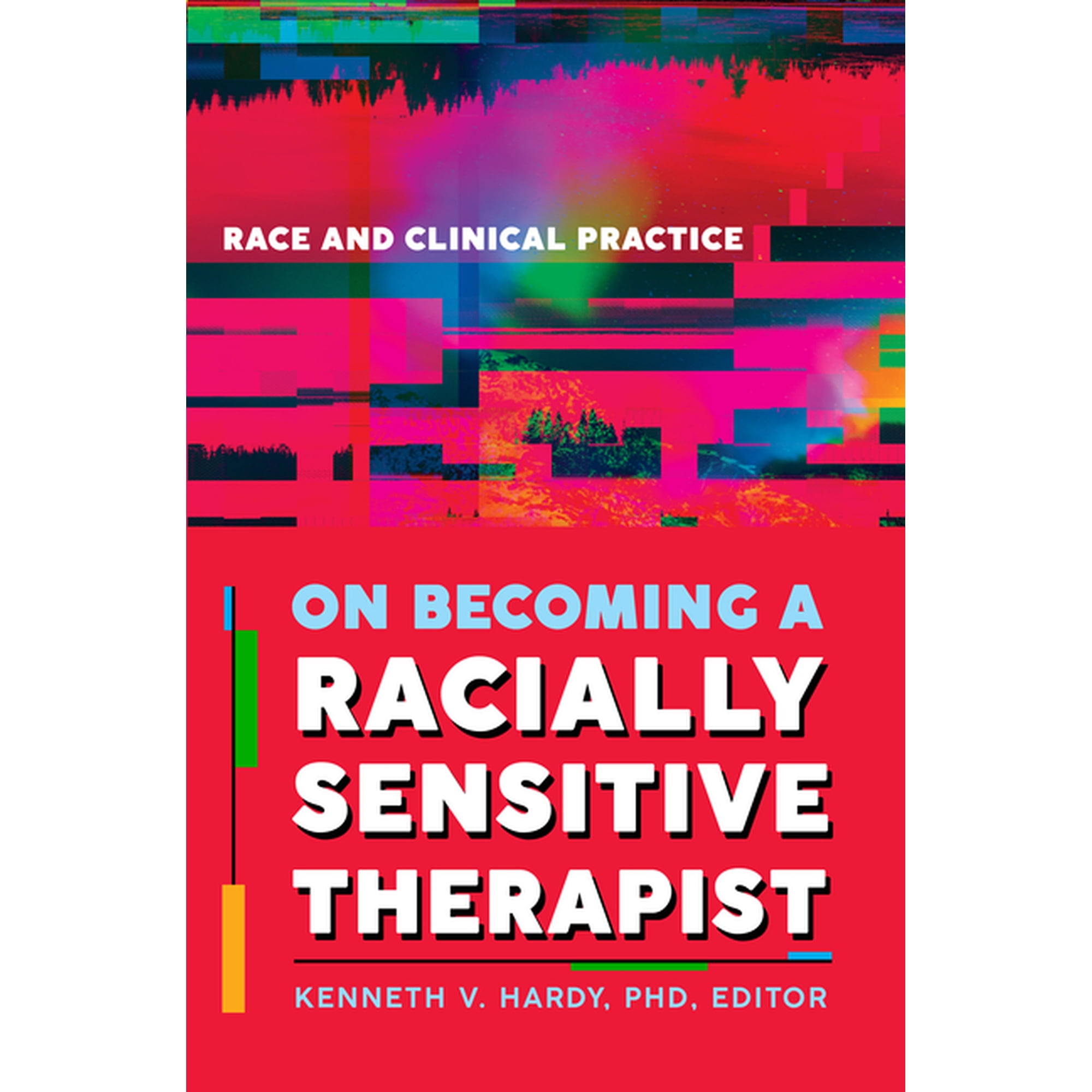 On Becoming a Racially Sensitive Therapist: Race and Clinical Practice (Paperback)