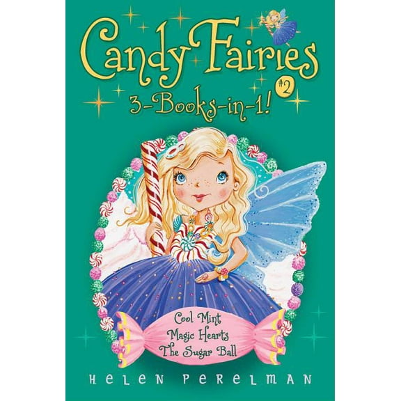 Candy Fairies Candy Fairies 3-Books-In-1! #2: Cool Mint; Magic Hearts; The Sugar Ball, (Paperback)