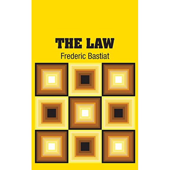 The Law -- Frederic Bastiat