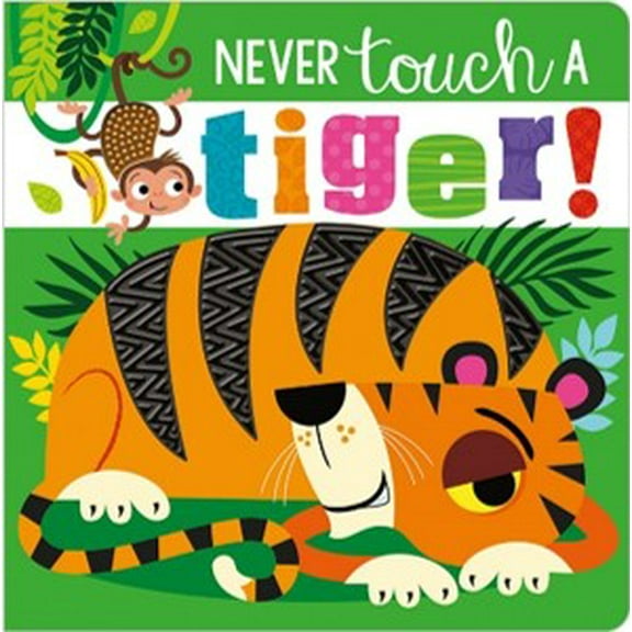 Never Touch a Tiger! (Board Book)