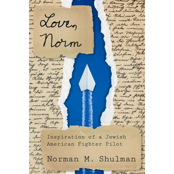 Modern Jewish History Love, Norm: Inspiration of a Jewish American Fighter Pilot, (Hardcover)