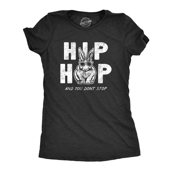 Womens Hip Hop and You Dont Stop T Shirt Funny Sarcatic Easter Bunny Novelty Tee for Guys Womens Graphic Tees